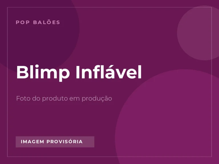 Blimp Inflável em imagem provisória, foto real em produção