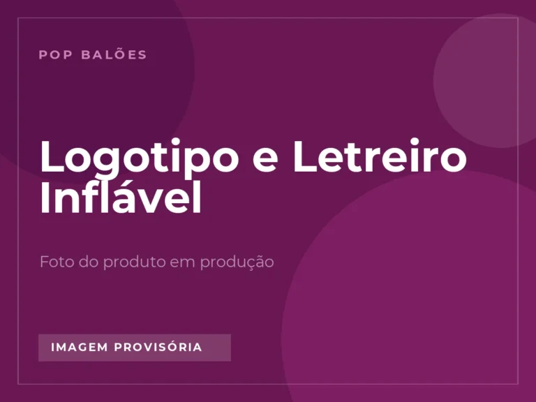 Logotipo e Letreiro Inflável em imagem provisória, foto real em produção