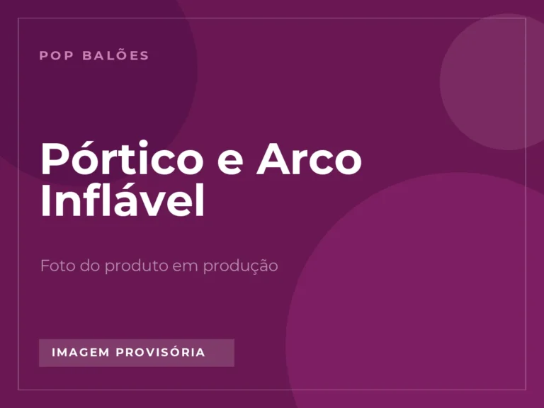 Pórtico e Arco Inflável em imagem provisória, foto real em produção